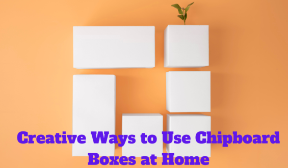Creative Ways to Use Chipboard Boxes at Home