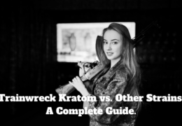 Trainwreck Kratom vs. Other Strains: A Complete Guide